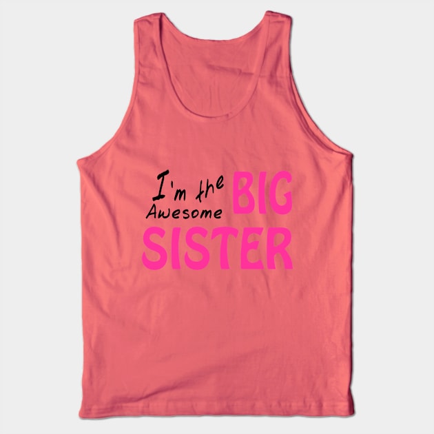 I'm the Awesome Big Sister Tank Top by PeppermintClover